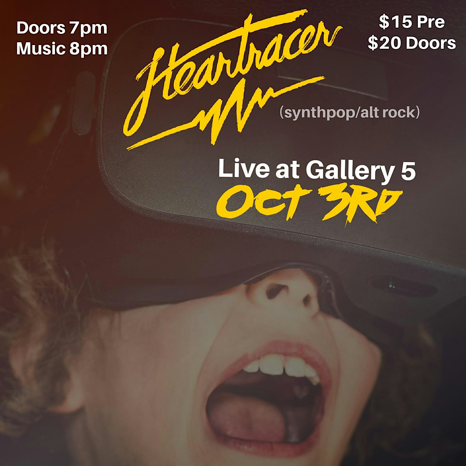 Promotional concert poster for Heartracer—synthpop/alt rock—with show details: Doors 7pm, Music 8pm, $15 pre/$20 at door, Live at Gallery 5, Oct 3rd.